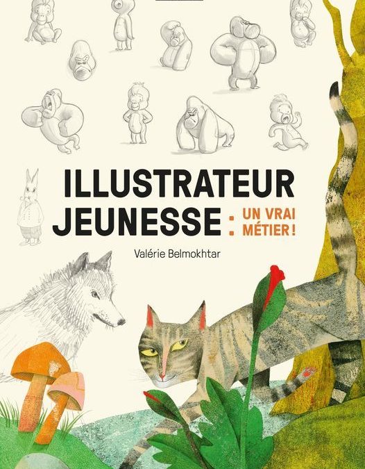 « Illustrateur jeunesse : un vrai métier » de Valérie Belmokhtar