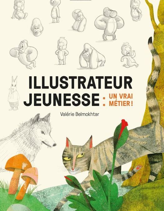 “Illustrateur jeunesse : un vrai métier” de Valérie Belmokhtar